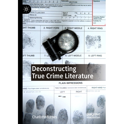 预订 Deconstructing True Crime Literature 解构真实犯罪文学: 9783031410444