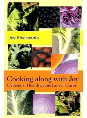 预订 Cooking along with Joy: Delicious, Healthy, plus Lower Carbs: 9781503193482