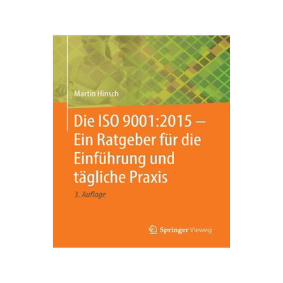 预订 Die ISO 9001:2015 - Ein Ratgeber für die Einführung und tägliche Praxis