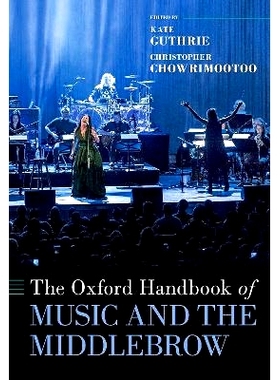 预订 The Oxford Handbook of Music and the Middlebrow: 9780197523933