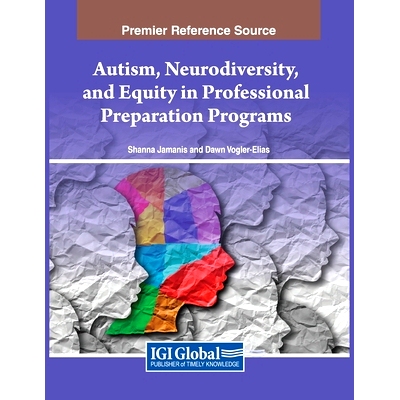 预订 Autism, Neurodiversity, and Equity in Professional Preparation Programs: 9798369301647
