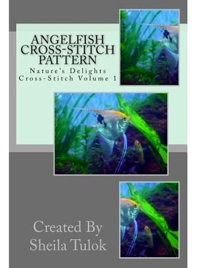 预订 Angelfish Cross-Stitch Pattern: Nature’s Delights Cross-Stitch: 9781508709855