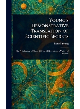 预订 Young’s Demonstrative Translation of Scientific Secrets: 9781023036115