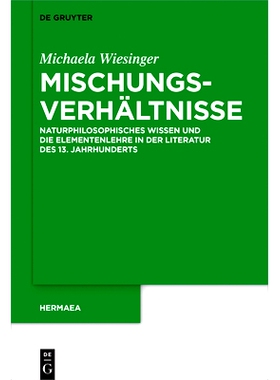预订 Mischungsverhältnisse: Naturphilosophisches Wissen und die Elementenlehre in der Literatur des 13. Jahrhunderts: 9