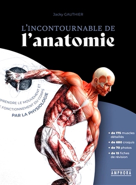 预订 L’incontournable de l’anatomie : comprendre le mouvement et le fonctionnement du corps par la physiologie 解剖学