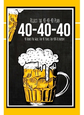 预订 Reject the 40-40-40 Plan: 40 Hours Per Week, For 40 Years, For 40% Retirement: 9798325462863