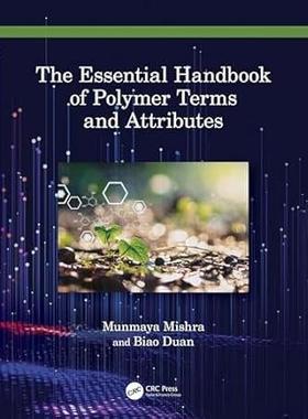 预订 The Essential Handbook of Polymer Terms and Attributes聚合物术语与属性的基本手册: 9780367751692
