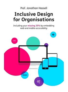 预订 Inclusive Design for Organisations: Including your missing 20% by embedding web and mobile accessibility: 978178133