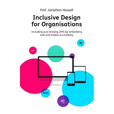 预订 Inclusive Design for Organisations: Including your missing 20% by embedding web and mobile accessibility: 978178133