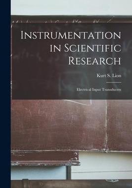 [预订]Instrumentation in Scientific Research; Electrical Input Transducers 9781014445407