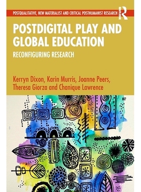 预订 Postdigital Play and Global Education: Reconfiguring Research 后数字游戏与全球教育：重新配置研究: 9781032070278