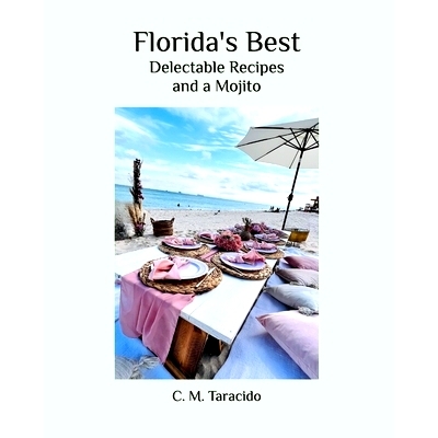 预订 Florida’s Best: Delectable Recipes and a Mojito: 9798880669905