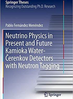【预售】Neutrino Physics in Present and Future Kamioka Water‐Čerenkov Detectors with Neutron Tagging