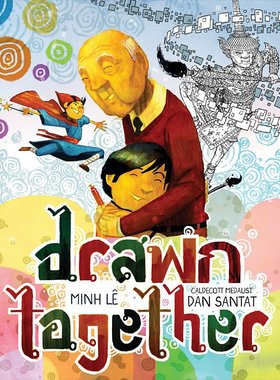 现货英文原版 和爷爷一起画画 凯迪克奖得主Dan Santat插画绘本 精装 Minh Le: Drawn Together