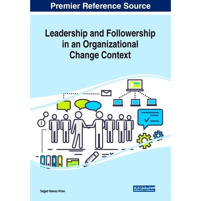 预订 Leadership and Followership in an Organizational Change Context 组织变革背景下的领导与追随: 9781799828082