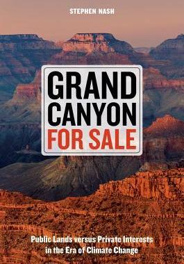 [预订]Grand Canyon for Sale: Public Lands Versus Private Interests in the Era of Climate Change 9780520291478