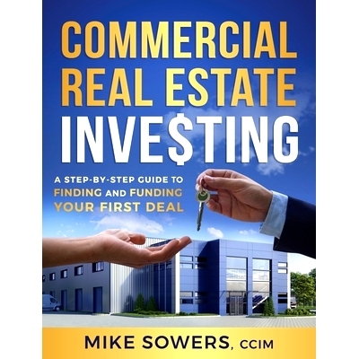 预订 Commercial Real Estate Investing: A Step-by-Step Guide to Finding and Funding Your First Deal: 9781544520988