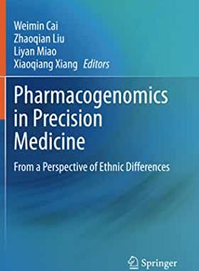 【预订】Pharmacogenomics in Precision Medicine: From a Perspective of Ethnic Differences