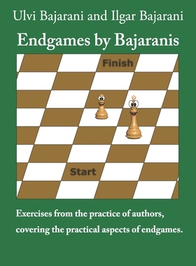 【预订】Endgames by Bajaranis: Exercises from the practice of authors, covering the practical  9798748921909
