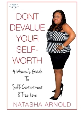 预订 Don’t Devalue Your Self-Worth: A Woman’s Guide To Self-Contentment & True Love: 9780692507384