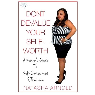 预订 Don’t Devalue Your Self-Worth: A Woman’s Guide To Self-Contentment & True Love: 9780692507384
