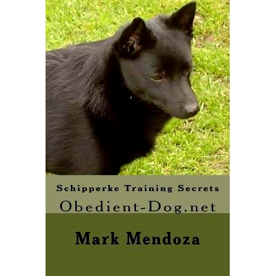 预订 Schipperke Training Secrets: Obedient-Dog.net: 9781507734780