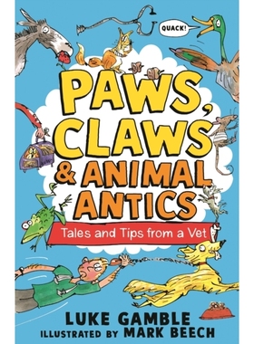 预订 Paws, Claws and Animal Antics: Tales and Tips from a Vet 爪子、爪子和动物滑稽动作：兽医的故事和提示: 9781529507737