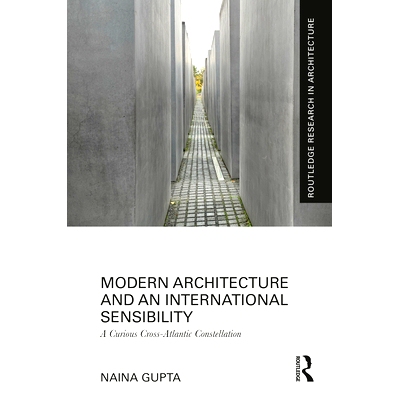 预订 Modern Architecture and an International Sensibility: A Curious Cross-Atlantic Constellation 现代建筑与国际感性：奇