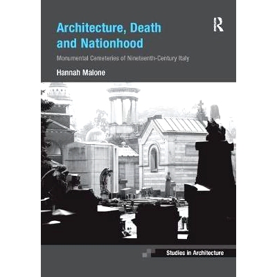 预订 Architecture, Death and Nationhood: Monumental Cemeteries of Nineteenth-Century Italy: 9781138392694