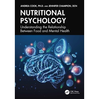 预订 Nutritional Psychology Understanding the Relationship Between Food and Mental Health 营养心理学:解读食物与心理健康