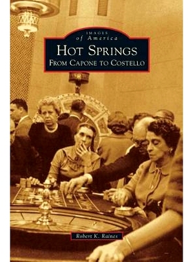 预订 Hot Springs: From Capone to Costello: 9781531668501