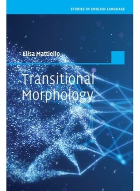 预订 Transitional Morphology: Combining Forms in Modern English 过渡形态学：现代英语中的组合形式: 9781009168298