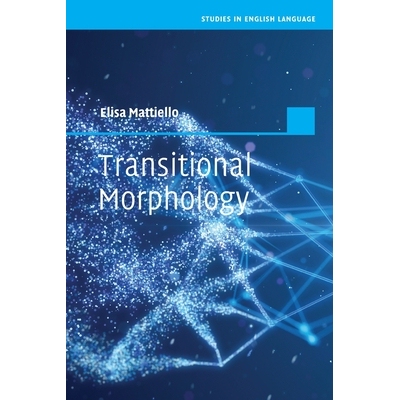 预订 Transitional Morphology: Combining Forms in Modern English 过渡形态学：现代英语中的组合形式: 9781009168298