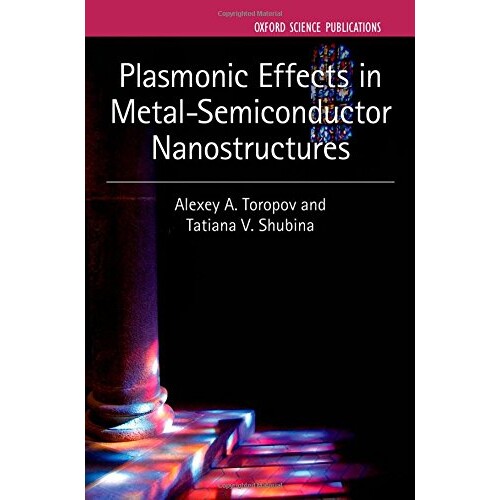 预订 Plasmonic Effects in Metal-Semiconductor Nanostructures 金属半导体纳米结构中的等离子体效应 9780199699315
