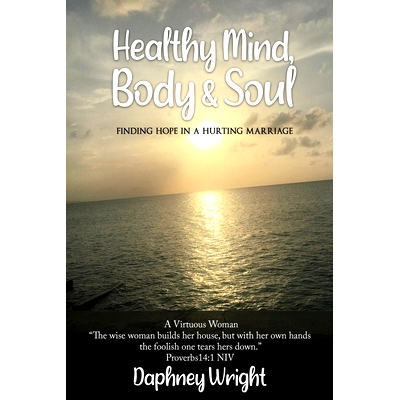 预订 Healthy Mind, Body, & Soul: Finding Hope In A Hurting Marriage: 9781732381193