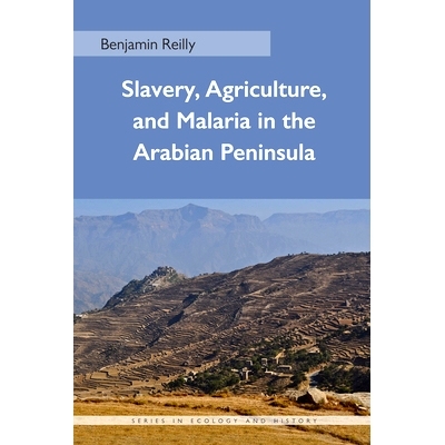 预订 Slavery, Agriculture, and Malaria in the Arabian Peninsula 阿拉伯半岛的奴隶制，农业和疟疾: 9780821421826