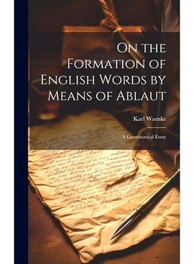 预订 On the Formation of English Words by Means of Ablaut: A Grammatical Essay: 9781020272196