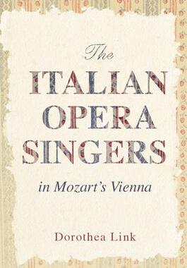[预订]The Italian Opera Singers in Mozart’s Vienna 9780252044649