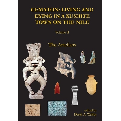预订 Gematon: Living and Dying in a Kushite Town on the Nile, Volume II: The Artefacts: 9781803278858