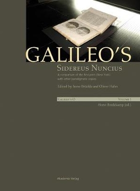 预订 Galileo’s Sidereus nuncius: A comparison of the proof copy (New York) with other paradigmatic copies (Vol. I). Nee