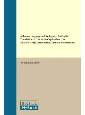 预订 Galen on Language and Ambiguity: An English Translation of Galen’s De Captionibus (On Fallacies), with Introductio