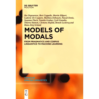 预订 Models of Modals: From Pragmatics and Corpus Linguistics to Machine Learning 模态的模式： 从语用学和语料库语言学到