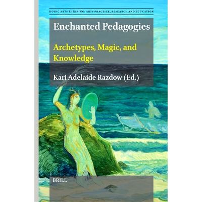 预订 Enchanted Pedagogies: Archetypes, Magic, and Knowledge 魔法教学法：原型、魔法和知识: 9789004681484