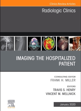 【预订】Imaging the ICU Patient or Hospitalized Patient, an Issue of Radiologic Clinics of North America