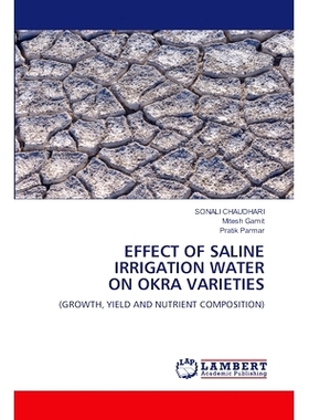 预订 EFFECT OF SALINE IRRIGATION WATER ON OKRA VARIETIES 盐水灌溉对秋葵品种的影响: 9786207459070