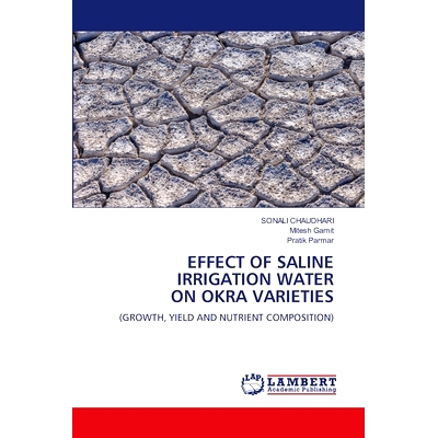 预订 EFFECT OF SALINE IRRIGATION WATER ON OKRA VARIETIES 盐水灌溉对秋葵品种的影响: 9786207459070