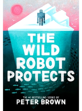 现货 荒野机器人3 机器人保护计划 电影原著小说 精装 英文原版 凯迪克奖作者 Peter Brown The Wild Robot Protects