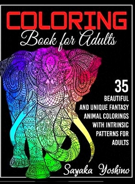 预订 Coloring Book for Adults: 35 Beautiful and Unique Fantasy Animal Colorings with Intrinsic Patterns for Adults: 9781
