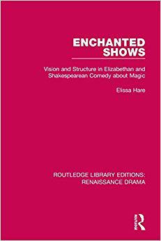 【预售】Enchanted Shows: Vision and Structure in Elizabethan and Shakespearean Comedy about Magic