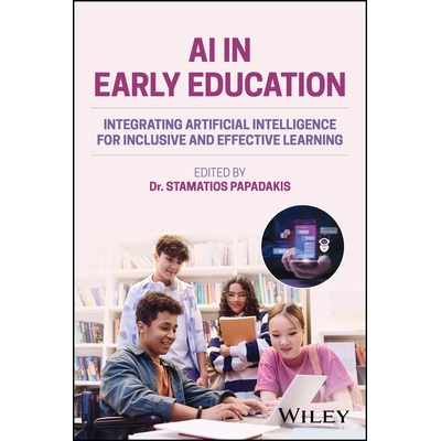 Ai in Early Education Integrating Artificial Intelligence for Inclusive and Effective Learning 人工智能在早期教育中的应